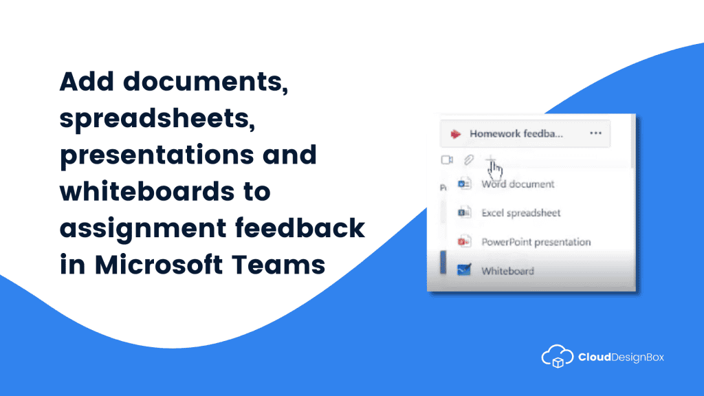Add documents, spreadsheets to feedback in Microsoft Teams Assignments
