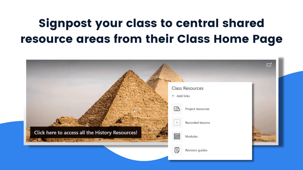 Signpost your class to central shared resource areas from their Class Homepage