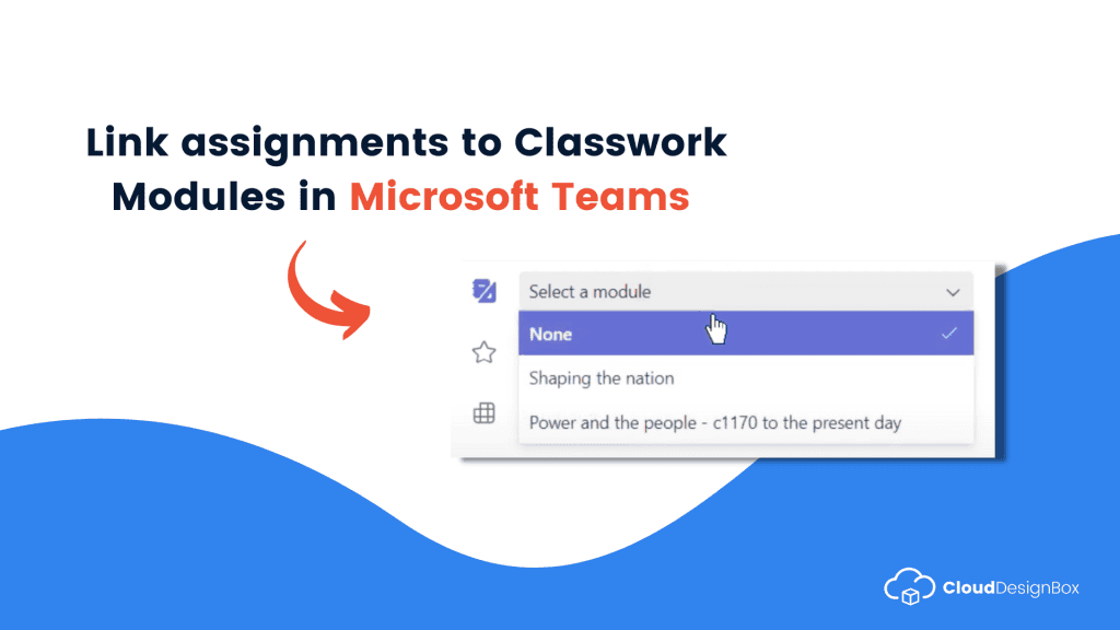 Link assignments to Classwork Modules in Microsoft Teams