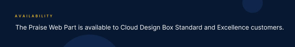 A dark navy banner labelled 'AVAILABILITY' reading: 'The Praise Web Part is available to Cloud Design Box Standard and Excellence customers.